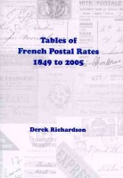 Derek J Richardson Tables of French Postal Rates 1849 to 2011_4. Edition